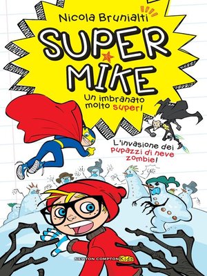 cover image of Super Mike 4 L'invasione dei pupazzi di neve zombie!